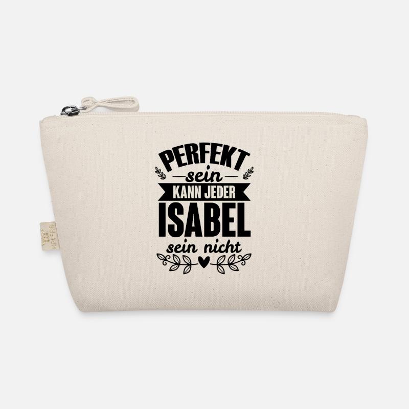 Isabel - Perfekt Sein Kann Jeder Isabel Sein Nicht Bio-Täschchen