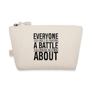 everyone you meet is fighting a battle you know - Bio-Täschchen - Natur - Vorne