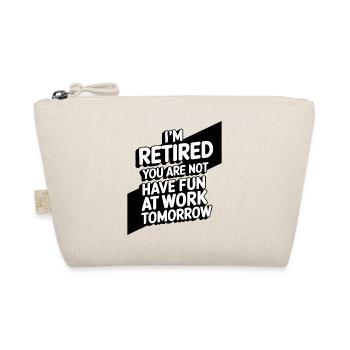 Retired 2025 - I am PENSION, YOU are not - Organic Pouch - nature - Front