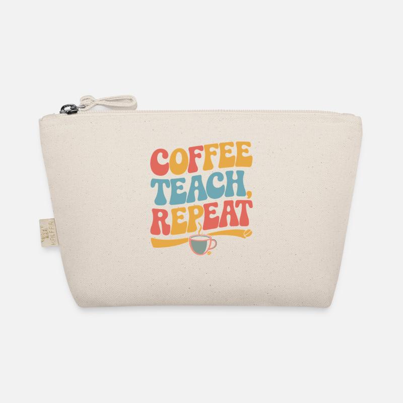 Coffee Teaching Repeating Teacher Motivation Organic Pouch
