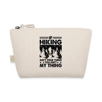 If Hiking ain't your thing you ain't my thing - - Bio-Täschchen - Natur - Vorne