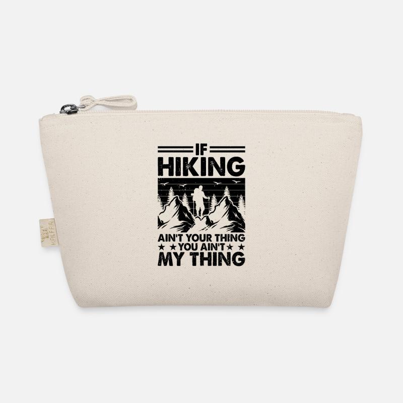 If Hiking ain't your thing you ain't my thing - Bio-Täschchen