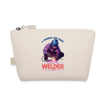 A Grinder And Paint Make Me The Welder I Ain't - Bio-Täschchen - Natur - Vorne