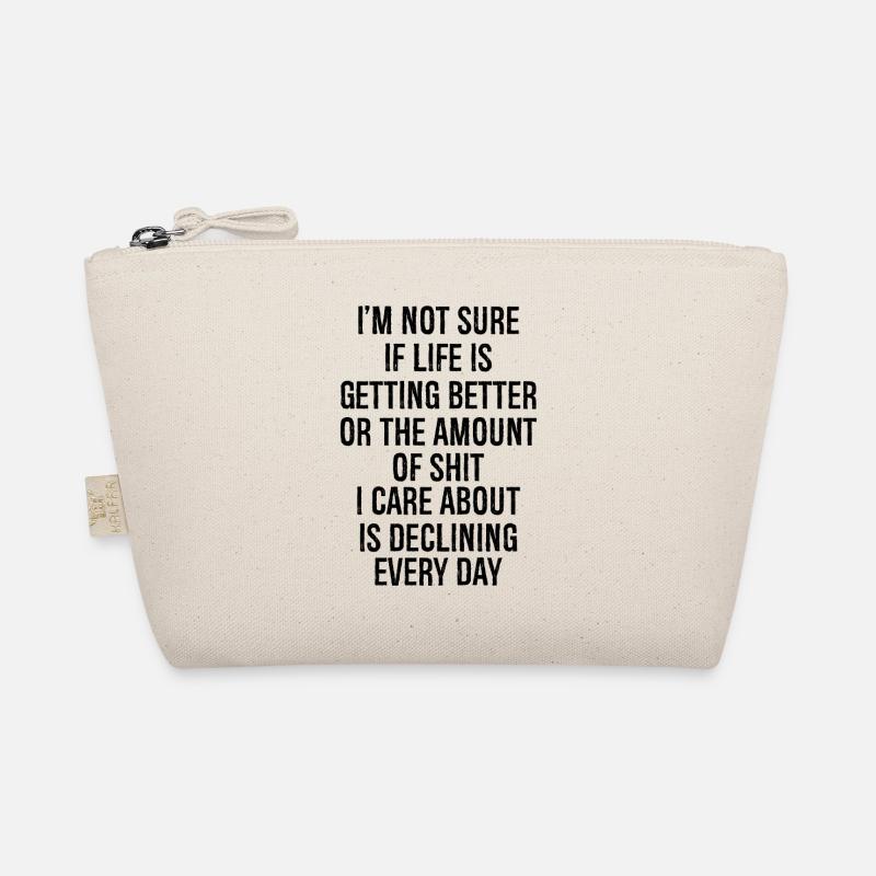 I'm not sure if life is getting better Organic Pouch