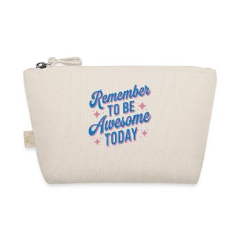 Remember To Be Awesome Today - Bio-Täschchen - Natur - Vorne