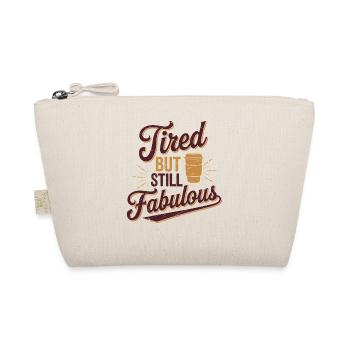 Tired But Still Fabulous Coffee Lover Quote - Organic Pouch - nature - Front