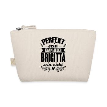 Brigitta - Perfekt Sein Kann Jeder Brigitta Nicht - Bio-Täschchen - Natur - Vorne