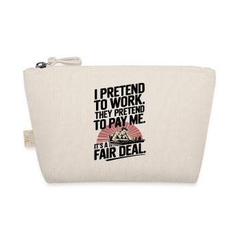 Work Humor I Pretend to Work, They Pretend to Pay - Organic Pouch - nature - Front