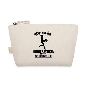 Warum ich Hobby Horse reite? Weil ich es kann - Bio-Täschchen - Natur - Vorne