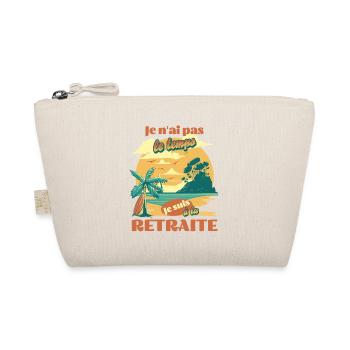 Pas le temps, je suis à la retraite - Trousse biologique - nature - Devant