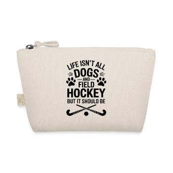 Field Hockey Saying Dogs Funny Field Hockey Gift - Organic Pouch - nature - Front