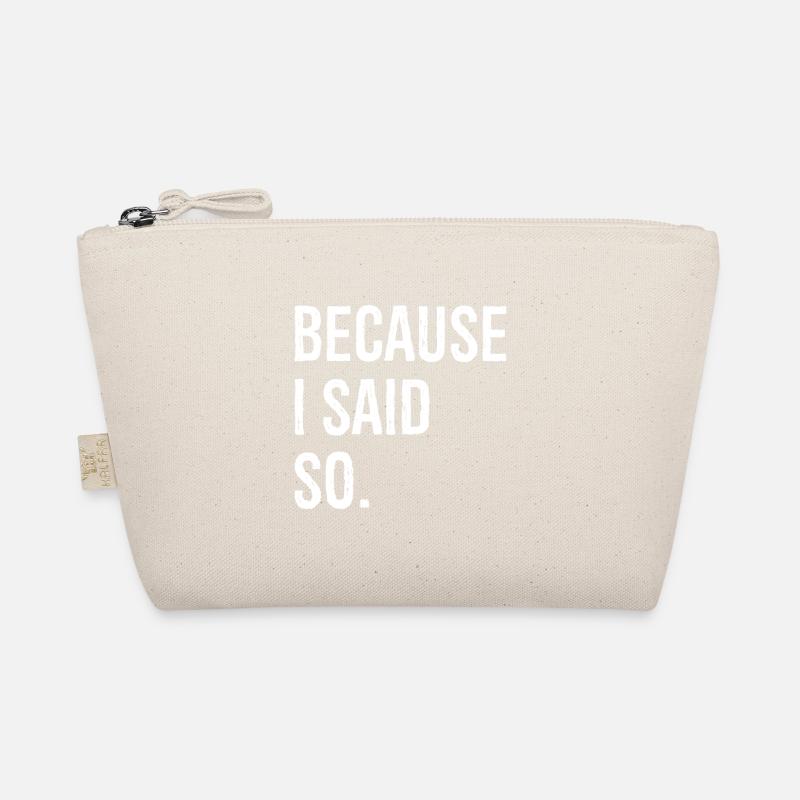 because I said so Organic Pouch