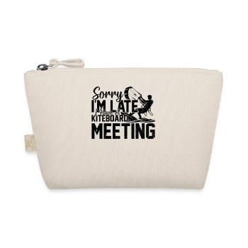 Sorry I'm late I have a Kiteboard meeting - - Organic Pouch - nature - Front