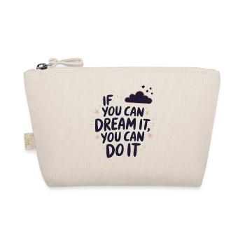 If You Can Dream It You Can Do It Goals Motivation - Organic Pouch - nature - Front
