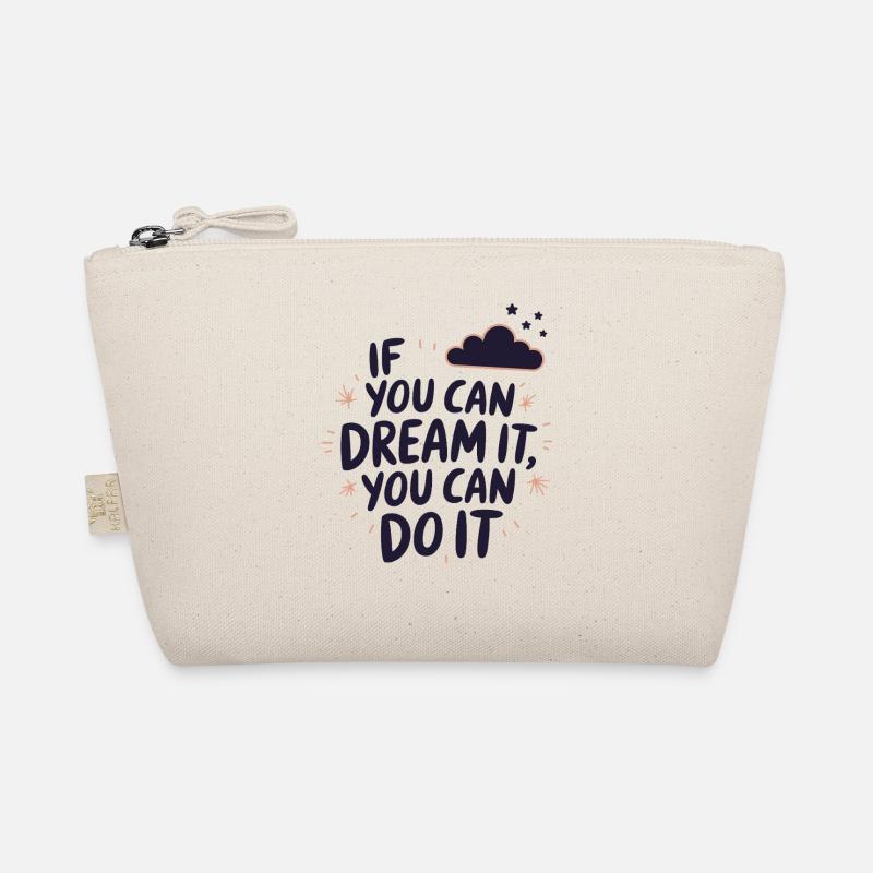 If You Can Dream It You Can Do It Goals Motivation Organic Pouch