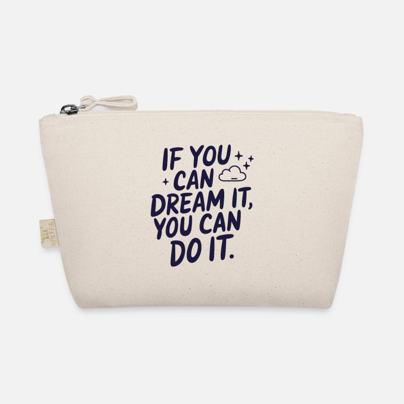 If You Can Dream It You Can Do It Goals Motivation Organic Pouch