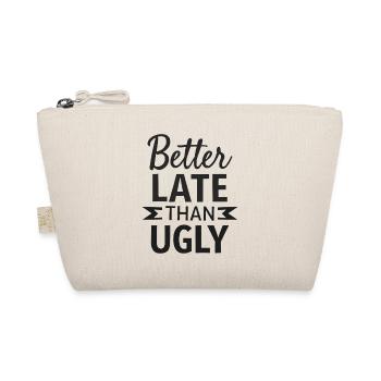 Better Late than Ugly Lustiger Spruch Zitat - Bio-Täschchen - Natur - Vorne