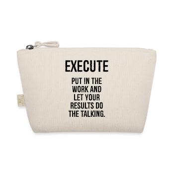 execute put in the work and let your results do - Organic Pouch - nature - Front