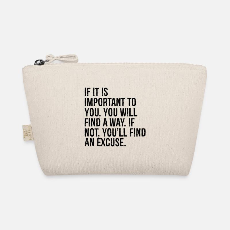 if it is important to you will find a way if no Organic Pouch