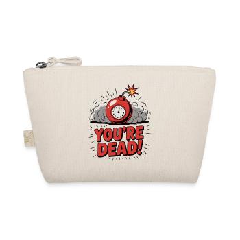 YOU'RE DEAD - Organic Pouch - nature - Front