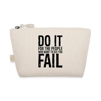 Faites-le pour les gens qui veulent vous voir échouer - Trousse biologique - nature - Devant