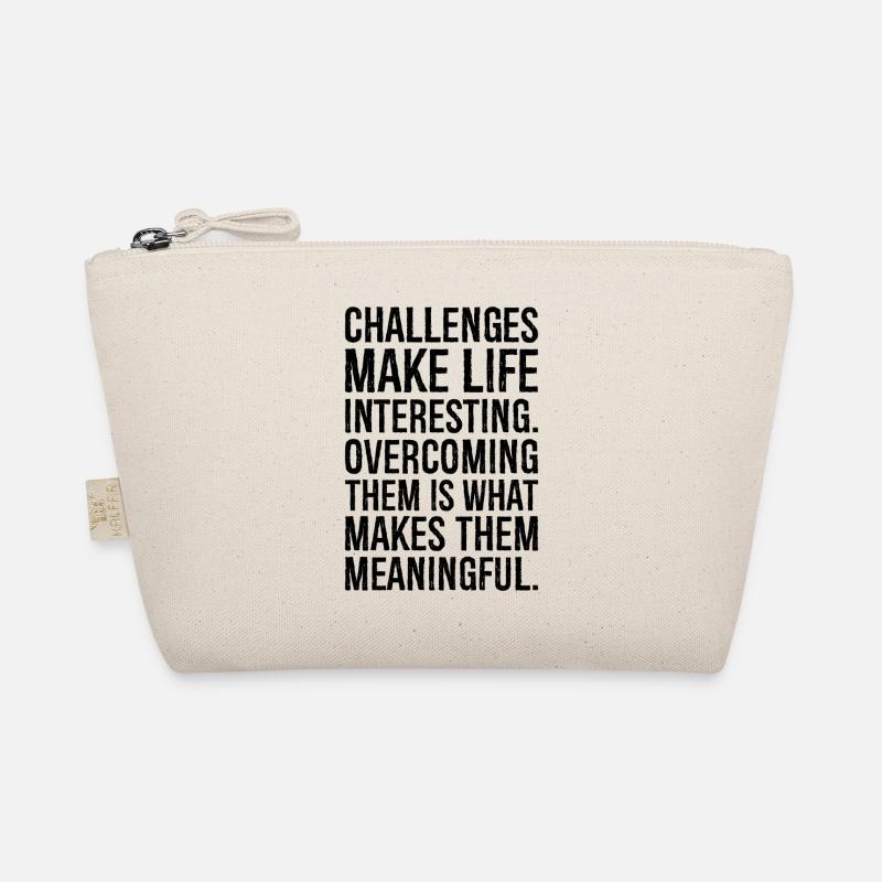 challenges make life interesting overcoming Organic Pouch