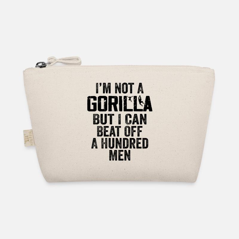I'm Not A Gorilla But I Can Beat Off Hundred Men Organic Pouch