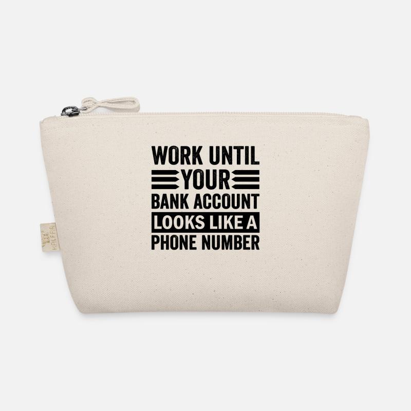 Work until your account looks like phone number Organic Pouch