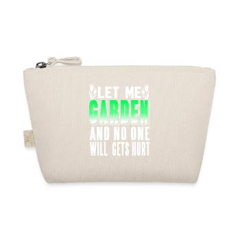 Let Me Garden and No One Gets Hurt Humor - Organic Pouch - nature - Front