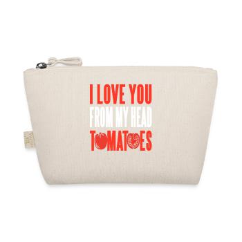 I Love You From My Head Tomatoes Pun Romcom - Organic Pouch - nature - Front