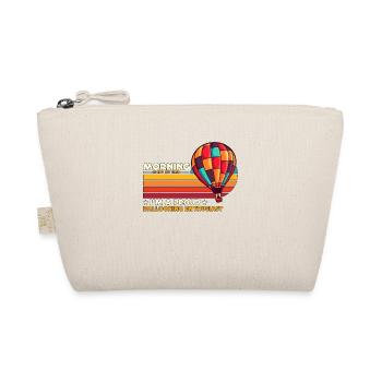 Ballooning Enthusiast Morning Is Not My Aviation - Organic Pouch - nature - Front