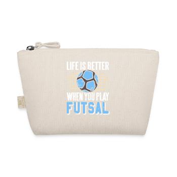 Life Is Better When You Play Futsal Sports Quote - Organic Pouch - nature - Front
