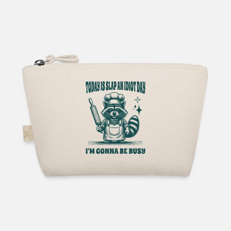 Today Is Slap An Idiot Day I'm Gonna Be Busy Funny Organic Pouch