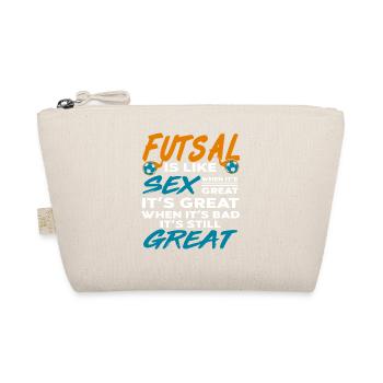 Futsal Is Like Sex Still Great Bold Funny Quote - Organic Pouch - nature - Front
