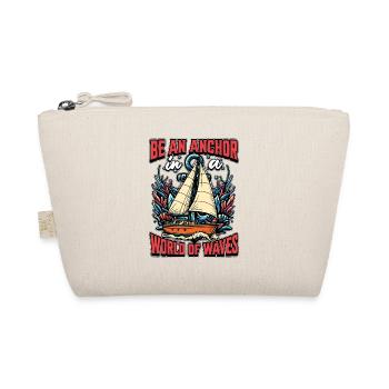 Sailing Be An Anchor In A World Of Waves Boating - Organic Pouch - nature - Front