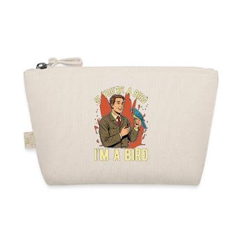 Ornithology If You're A Bird I'm A Bird Zoologist - Organic Pouch - nature - Front