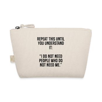 repeat this until you understand it I do not ne - Organic Pouch - nature - Front