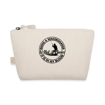 Being a Wakeboarder is not a choice it is in my - Organic Pouch - nature - Front