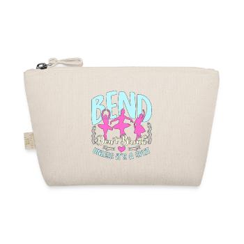 Dance Teacher Bend Don't Break Unless It's Dancing - Bio-Täschchen - Natur - Vorne