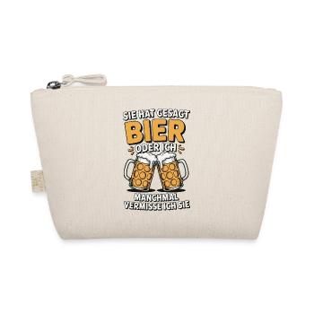 Sie hat gesagt: Bier oder ich. Ich vermisse Sie - Bio-Täschchen - Natur - Vorne