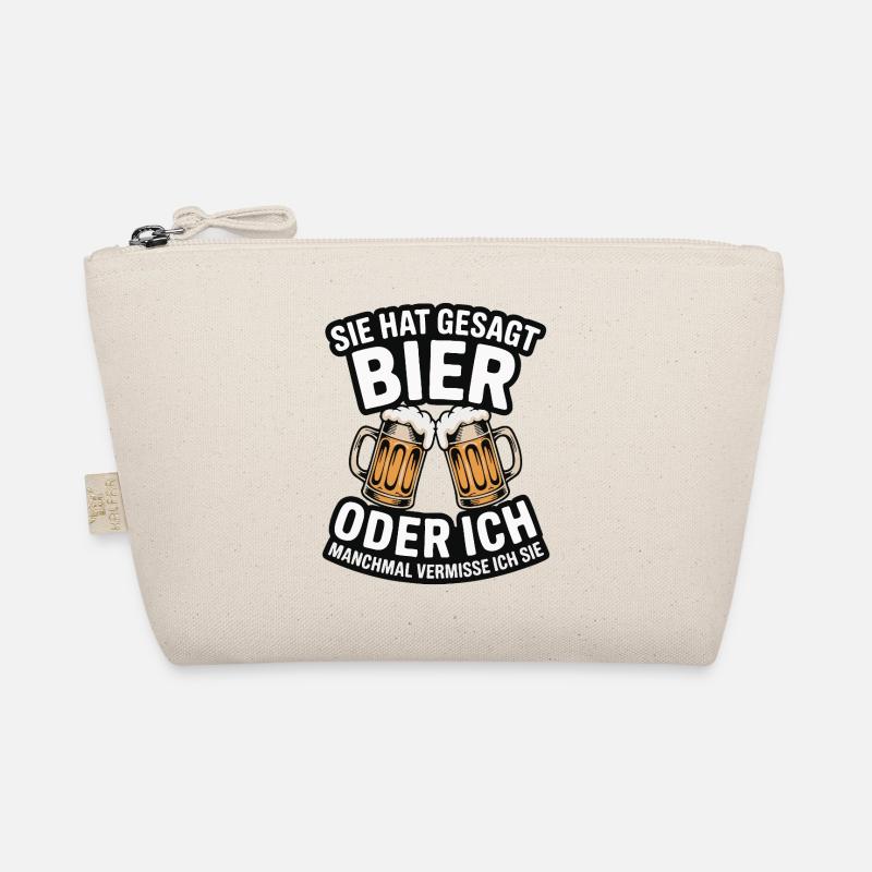Sie hat gesagt: Bier oder ich. Ich vermisse Sie Bio-Täschchen