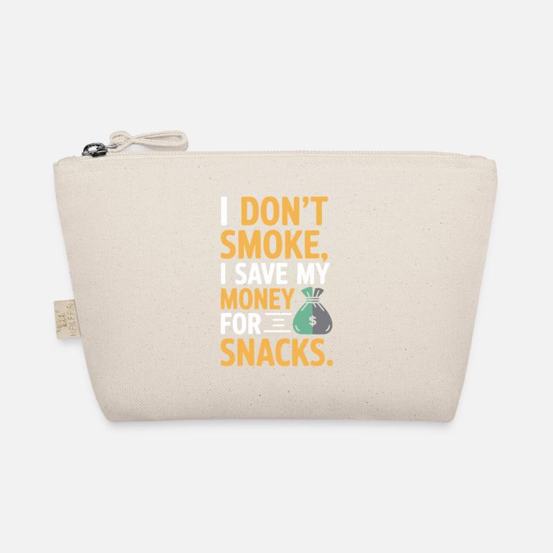 I Don't Smoke I Save My Money Snacks Non-Smoking Organic Pouch