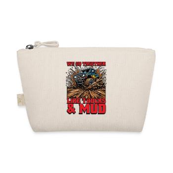 Mud Racing We Go Together Like Offroad Vehicles - Organic Pouch - nature - Front