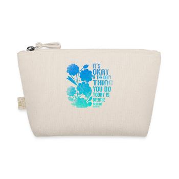 Its Okay If The Only Thing Is Breath - Organic Pouch - nature - Front