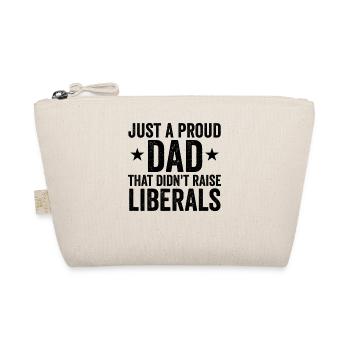 Only a proud father who did not raise any liberals - Organic Pouch - nature - Front