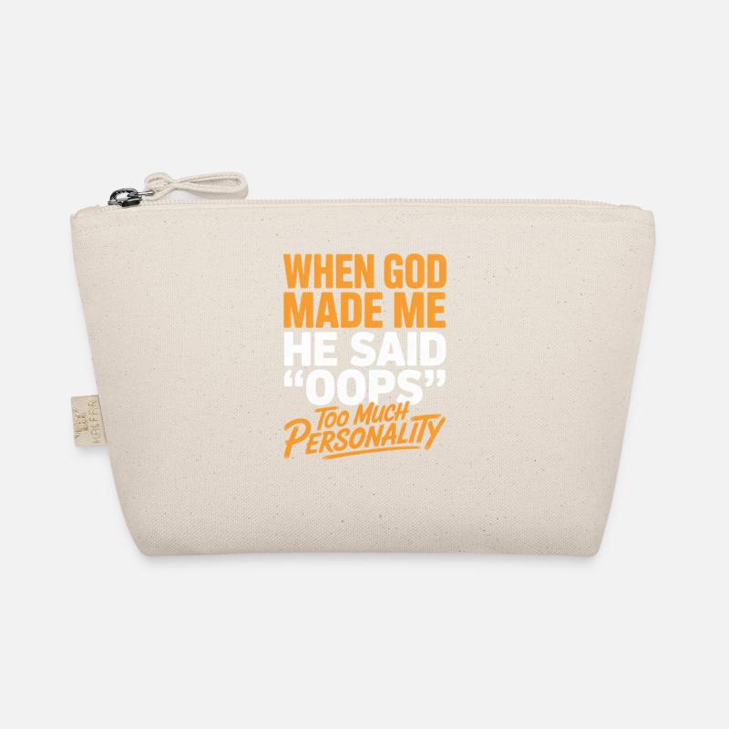 Too Much Personality When God Made Me Organic Pouch