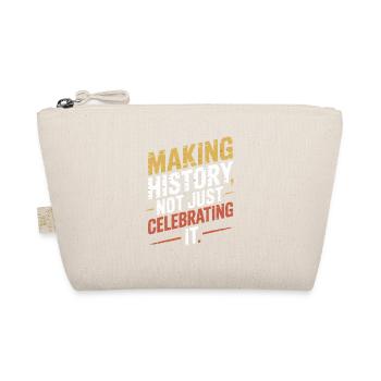 Making History Not Just Celebrating It Hispanic - Organic Pouch - nature - Front