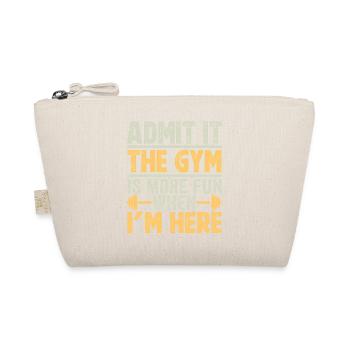 Admit it the gym is boring Motivational Gym Quote  - Organic Pouch - nature - Front