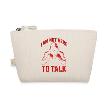 I'm not here to talk - Organic Pouch - nature - Front