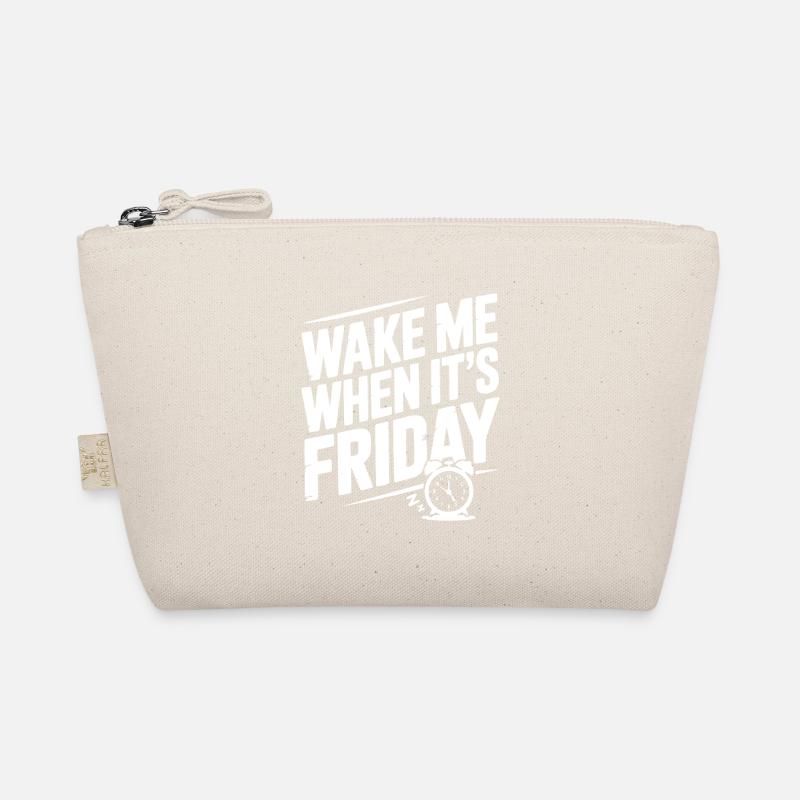 Wake Me When It’s Friday Organic Pouch